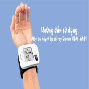 Cách sử dụng máy đo huyết áp cổ tay